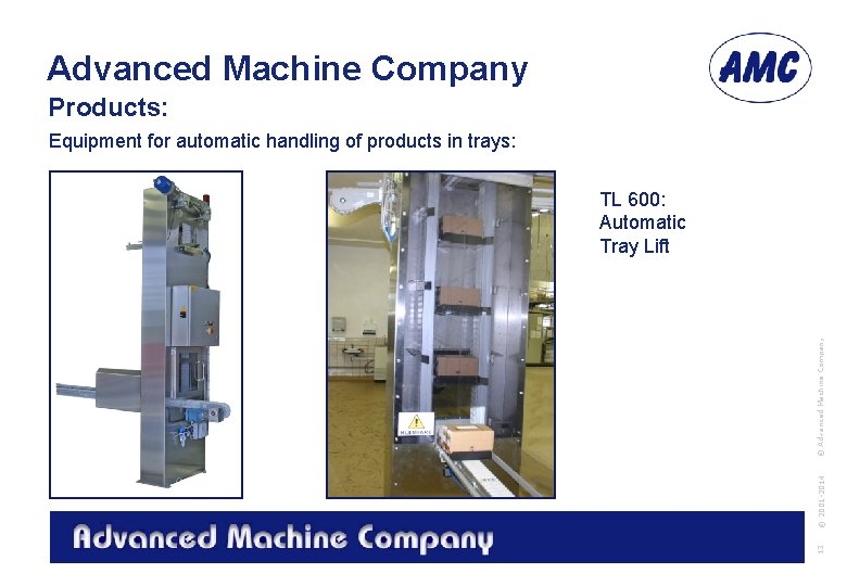 Advanced Machine Company Products: Equipment for automatic handling of products in trays: 13 ©
