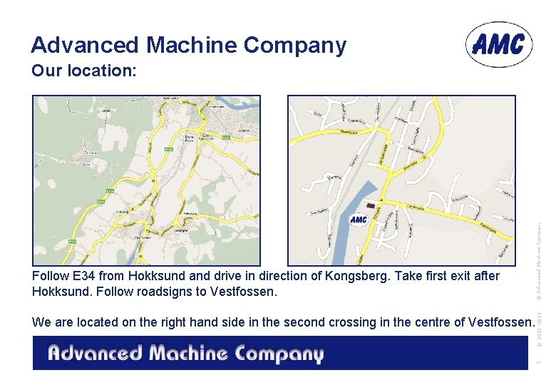 Advanced Machine Company © 2001 -2014 We are located on the right hand side