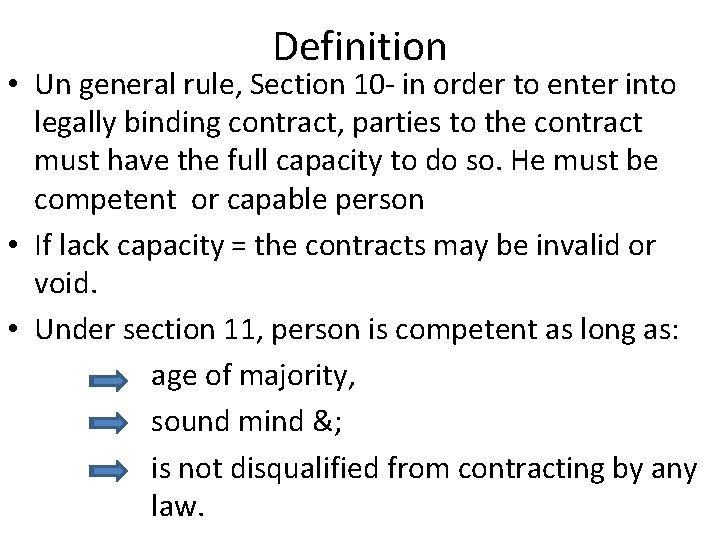 Definition • Un general rule, Section 10 - in order to enter into legally