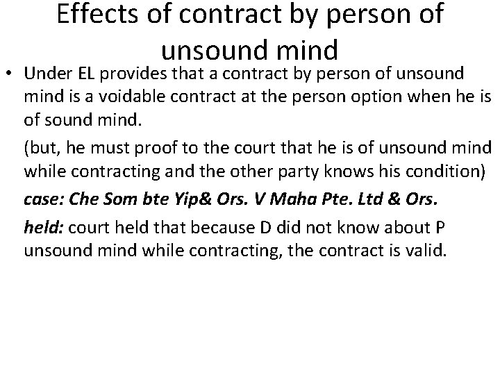 Effects of contract by person of unsound mind • Under EL provides that a