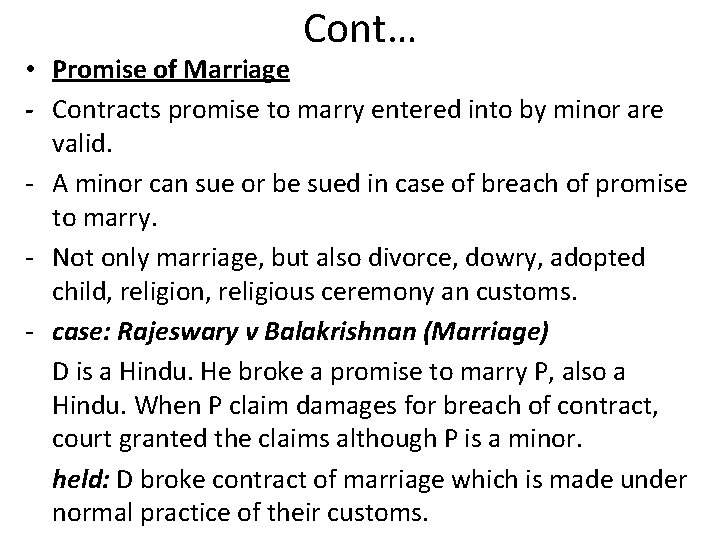 Cont… • Promise of Marriage - Contracts promise to marry entered into by minor