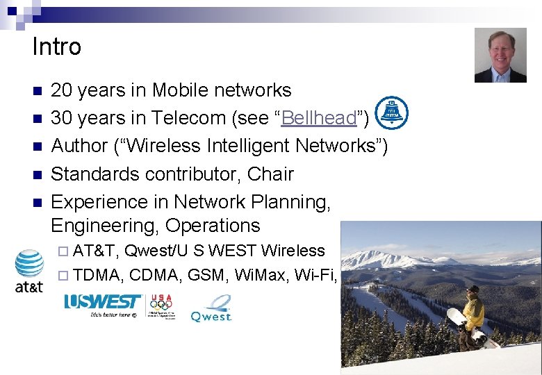 Intro n n n 20 years in Mobile networks 30 years in Telecom (see