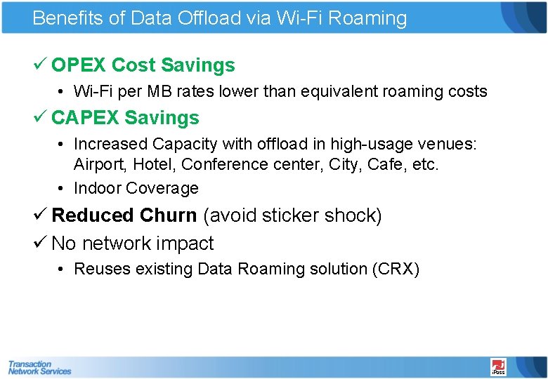 Benefits of Data Offload via Wi-Fi Roaming ü OPEX Cost Savings • Wi-Fi per
