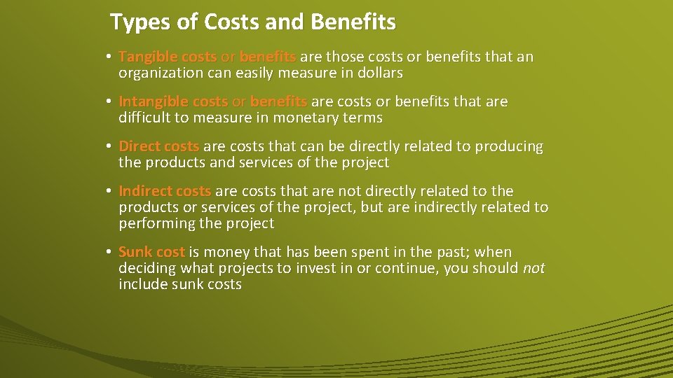 Types of Costs and Benefits • Tangible costs or benefits are those costs or