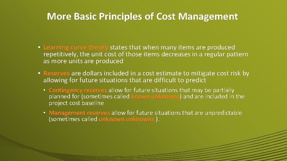 More Basic Principles of Cost Management • Learning curve theory states that when many