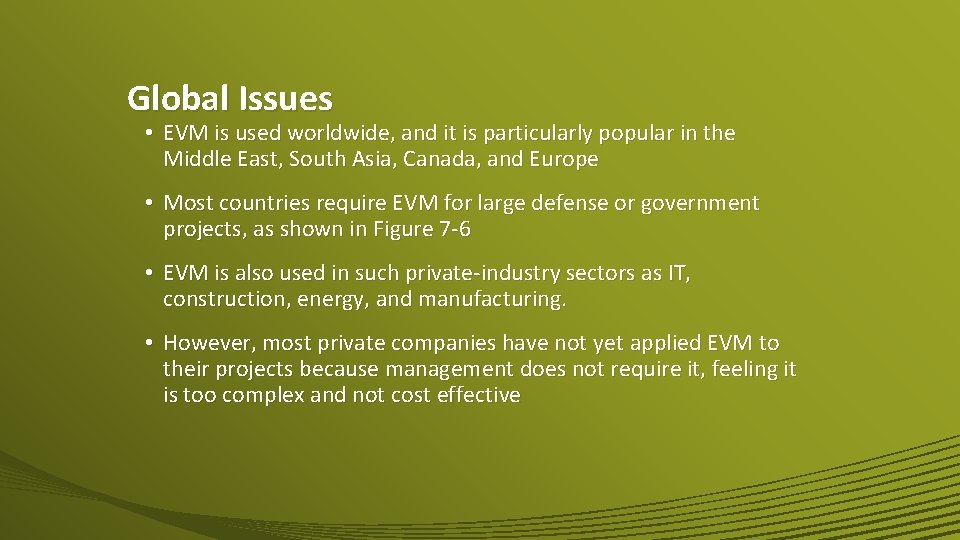 Global Issues • EVM is used worldwide, and it is particularly popular in the