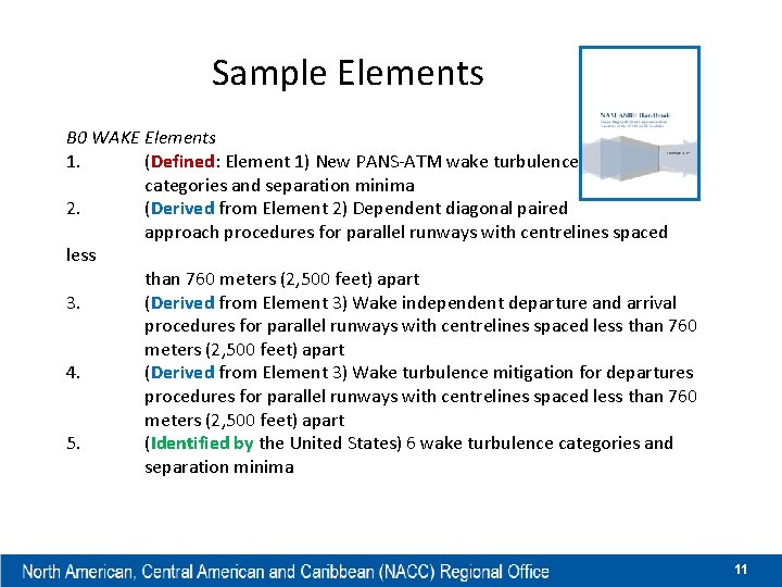 Sample Elements B 0 WAKE Elements 1. (Defined: Element 1) New PANS-ATM wake turbulence