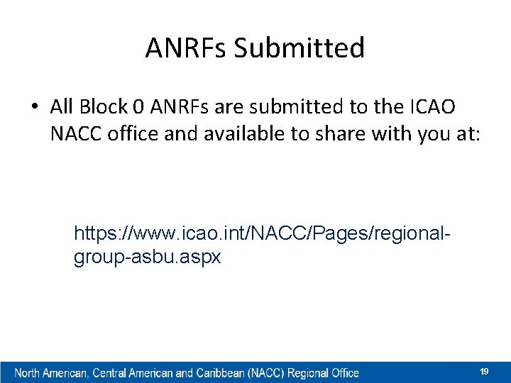 ANRFs Submitted • All Block 0 ANRFs are submitted to the ICAO NACC office