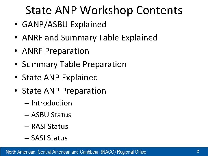 State ANP Workshop Contents • • • GANP/ASBU Explained ANRF and Summary Table Explained
