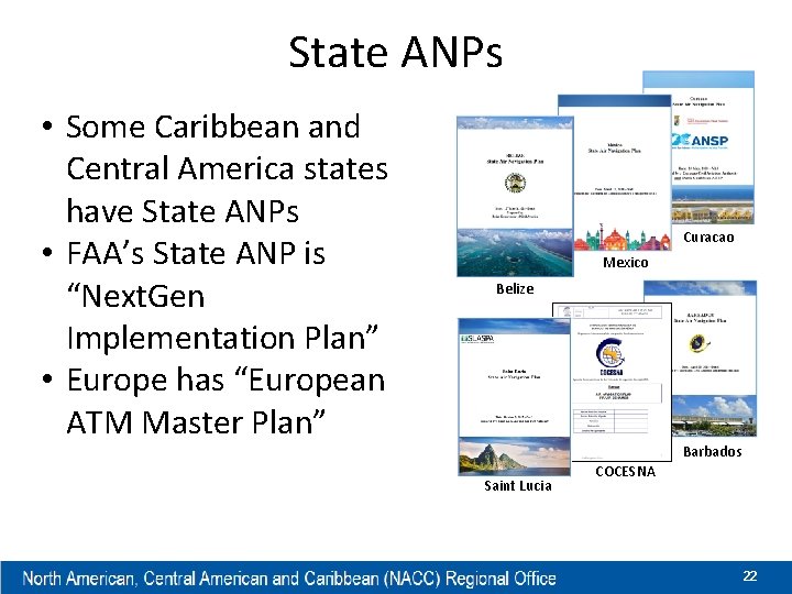 State ANPs • Some Caribbean and Central America states have State ANPs • FAA’s