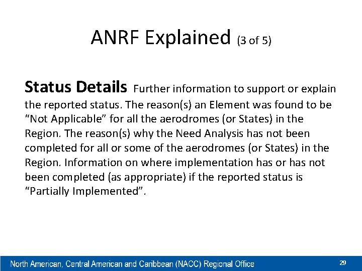 ANRF Explained (3 of 5) Status Details Further information to support or explain the