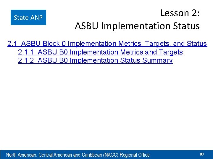 State ANP Lesson 2: ASBU Implementation Status 2. 1 ASBU Block 0 Implementation Metrics,