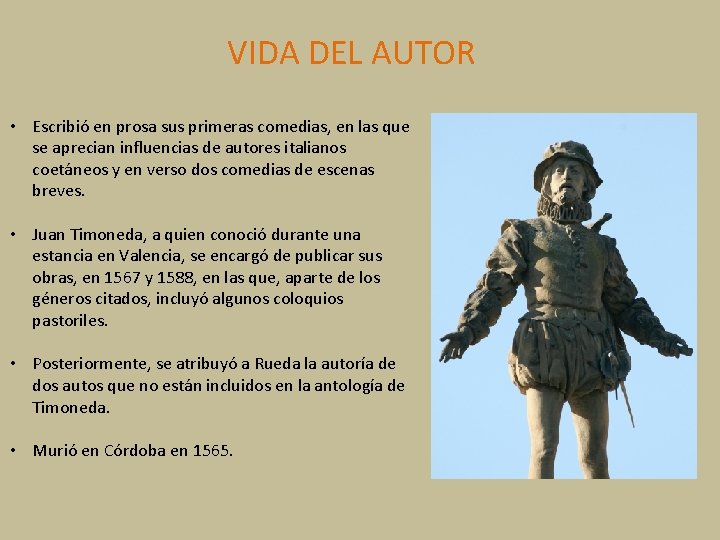 VIDA DEL AUTOR • Escribió en prosa sus primeras comedias, en las que se VIDA DEL AUTOR • Escribió en prosa sus primeras comedias, en las que se