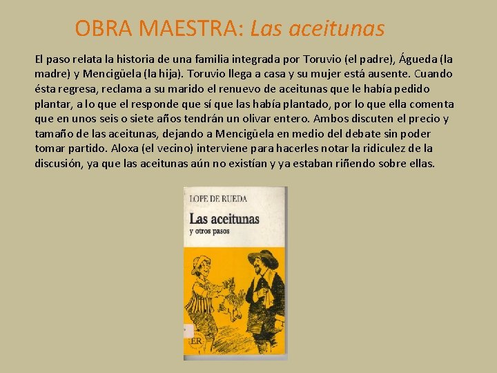 OBRA MAESTRA: Las aceitunas El paso relata la historia de una familia integrada por OBRA MAESTRA: Las aceitunas El paso relata la historia de una familia integrada por