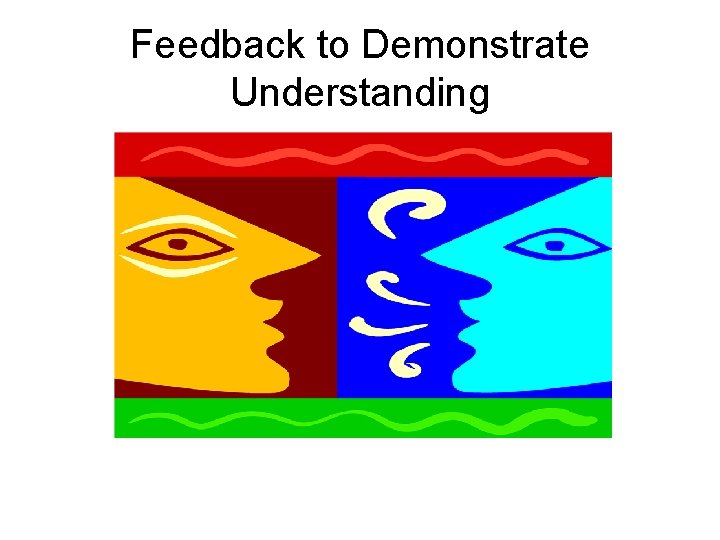 Feedback to Demonstrate Understanding 