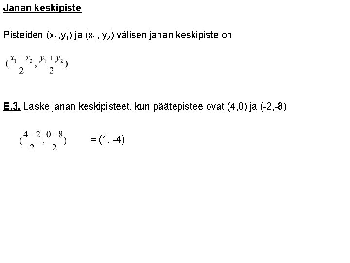 Janan keskipiste Pisteiden (x 1, y 1) ja (x 2, y 2) välisen janan