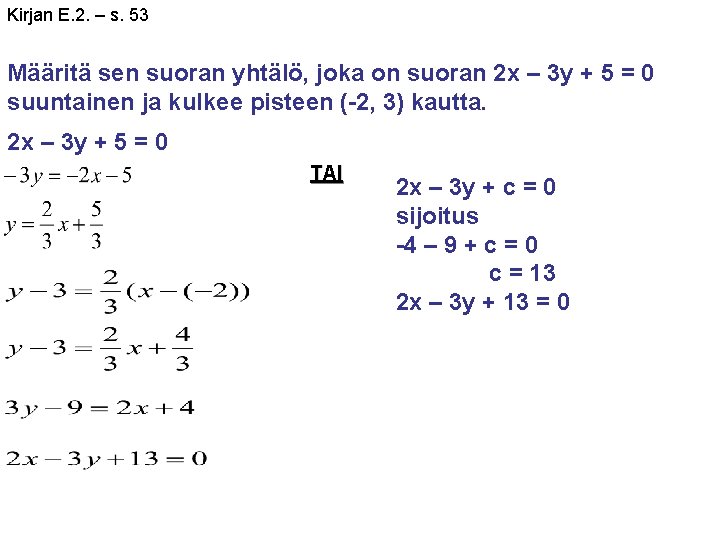 Kirjan E. 2. – s. 53 Määritä sen suoran yhtälö, joka on suoran 2