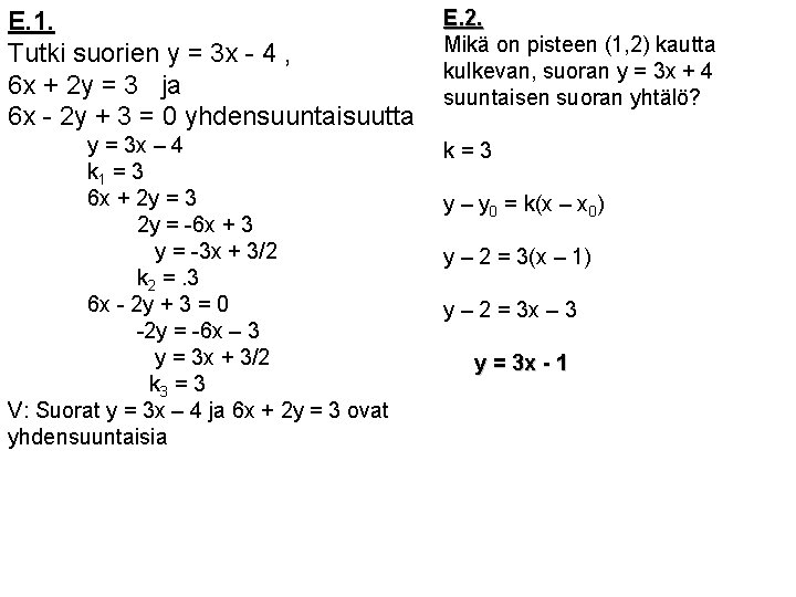 E. 1. Tutki suorien y = 3 x - 4 , 6 x +