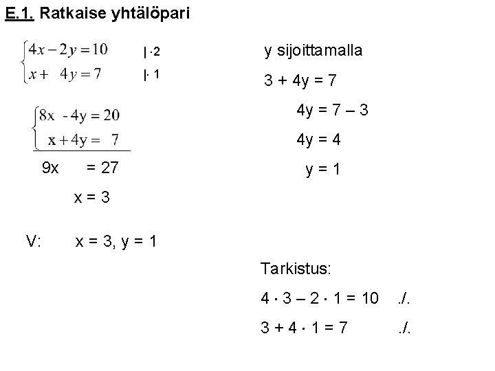 E. 1. Ratkaise yhtälöpari | 2 y sijoittamalla | 1 3 + 4 y
