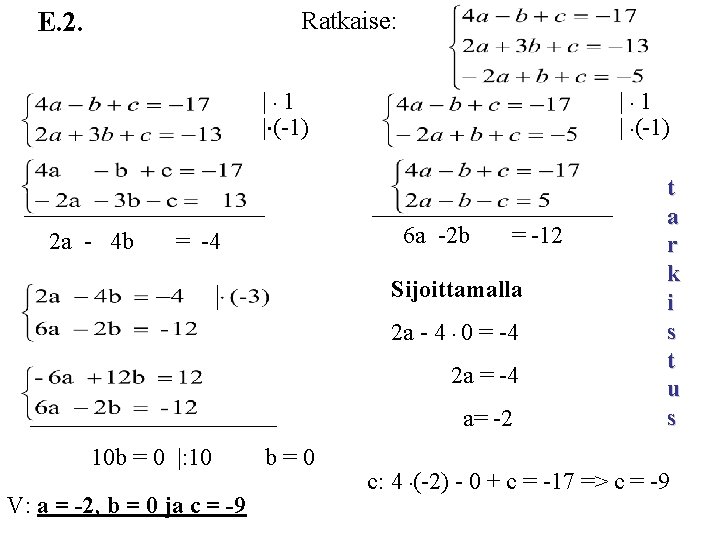 Ratkaise: E. 2. | 1 | (-1) 2 a - 4 b | 1