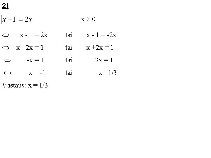 2) x 0 x - 1 = 2 x tai x - 1 =