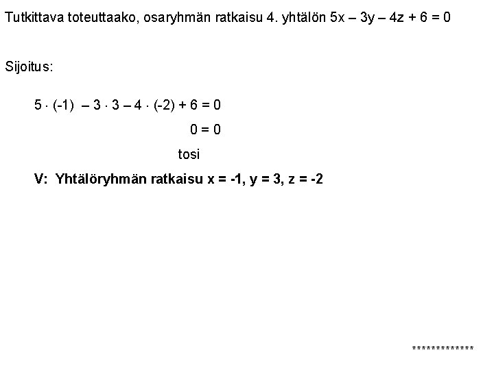 Tutkittava toteuttaako, osaryhmän ratkaisu 4. yhtälön 5 x – 3 y – 4 z