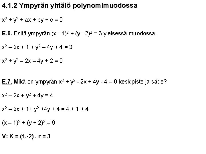 4. 1. 2 Ympyrän yhtälö polynomimuodossa x 2 + y 2 + ax +