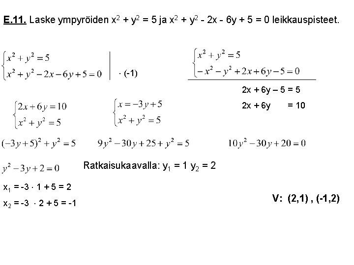 E. 11. Laske ympyröiden x 2 + y 2 = 5 ja x 2