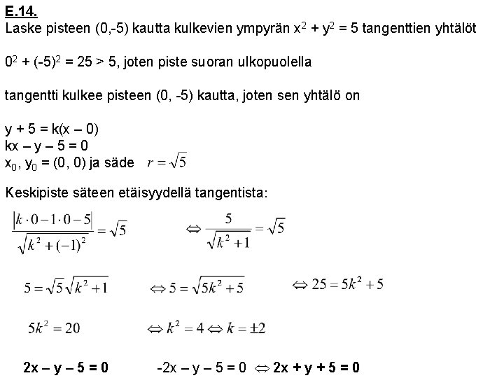 E. 14. Laske pisteen (0, -5) kautta kulkevien ympyrän x 2 + y 2
