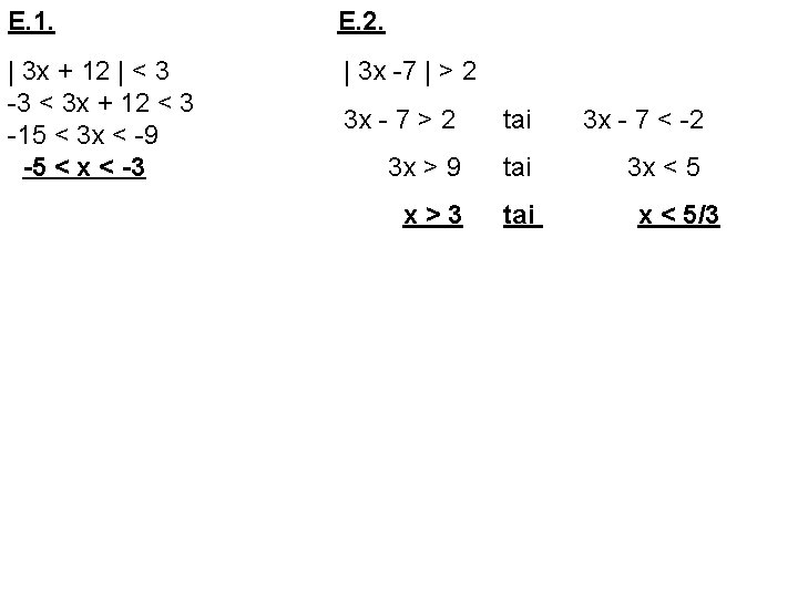 E. 1. E. 2. | 3 x + 12 | < 3 -3 <