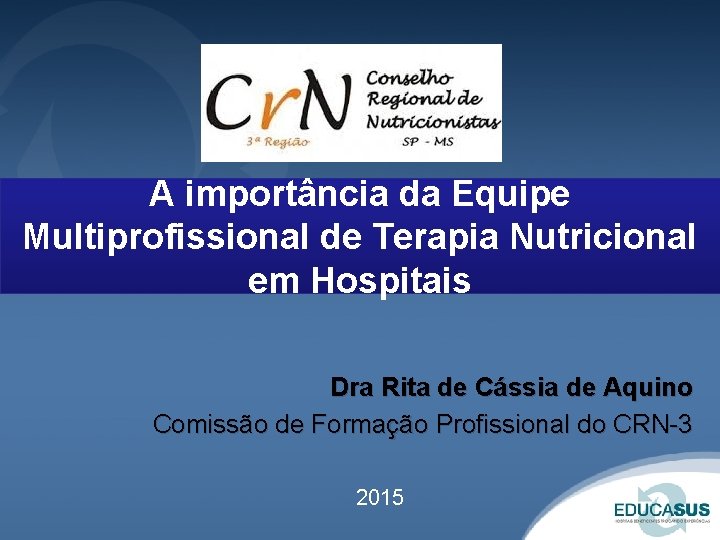 A importância da Equipe Multiprofissional de Terapia Nutricional em Hospitais Dra Rita de Cássia