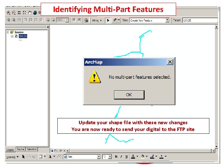 Identifying Multi-Part Features Update your shape file with these new changes You are now