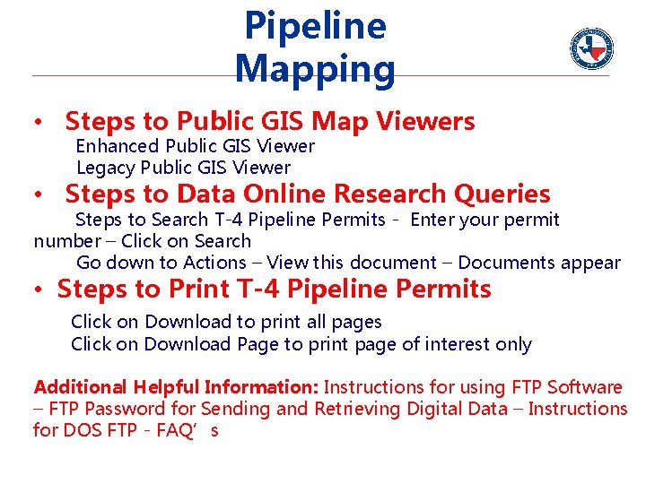 Pipeline Mapping • Steps to Public GIS Map Viewers Enhanced Public GIS Viewer Legacy