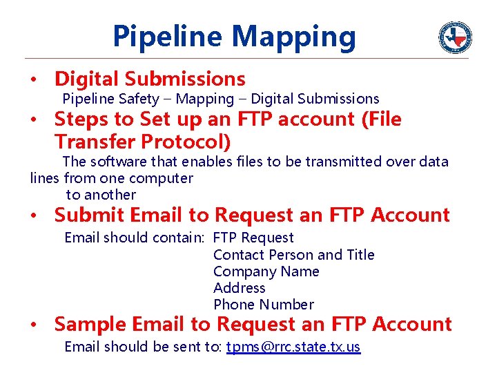 Pipeline Mapping • Digital Submissions Pipeline Safety – Mapping – Digital Submissions • Steps