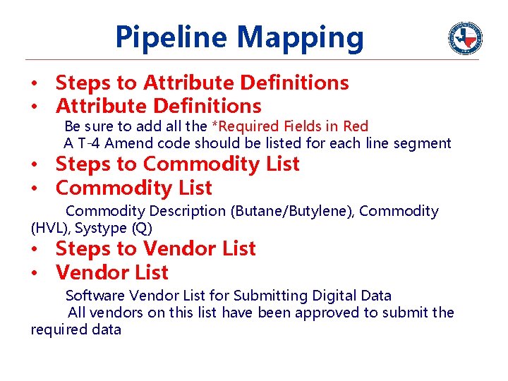 Pipeline Mapping • Steps to Attribute Definitions • Attribute Definitions Be sure to add