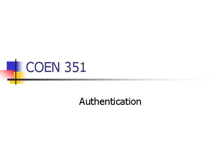 COEN 351 Authentication 