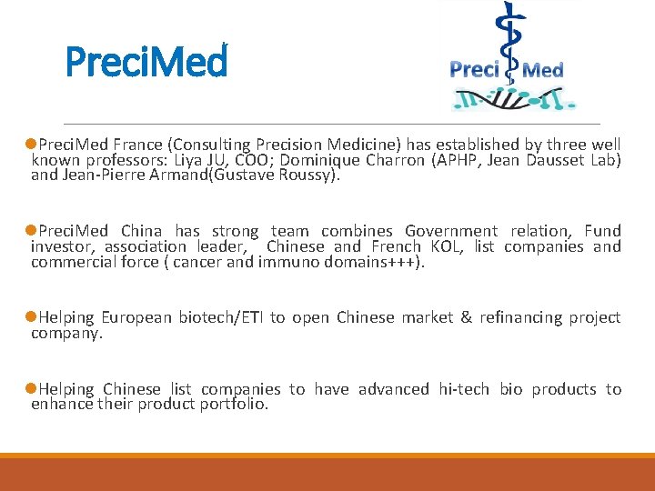 Preci. Med l. Preci. Med France (Consulting Precision Medicine) has established by three well