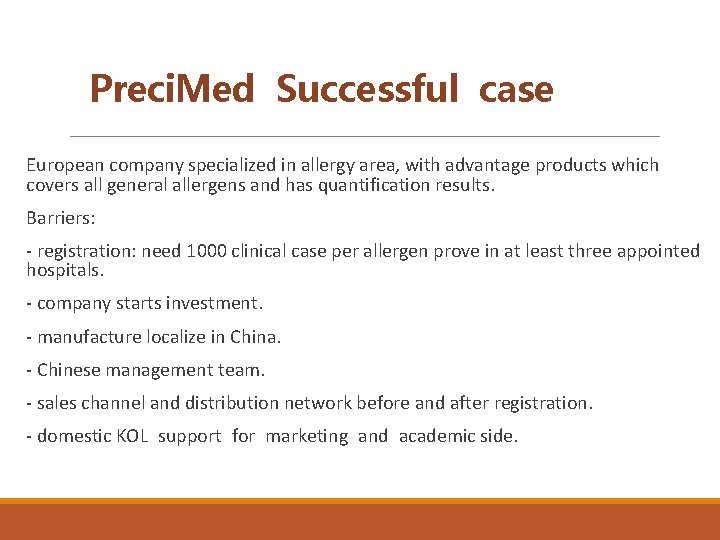 Preci. Med Successful case European company specialized in allergy area, with advantage products which