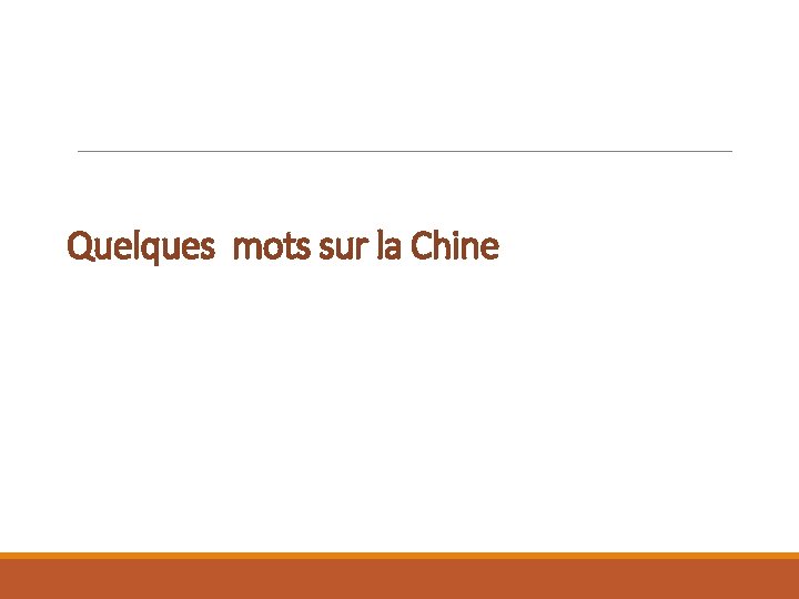 Quelques mots sur la Chine 