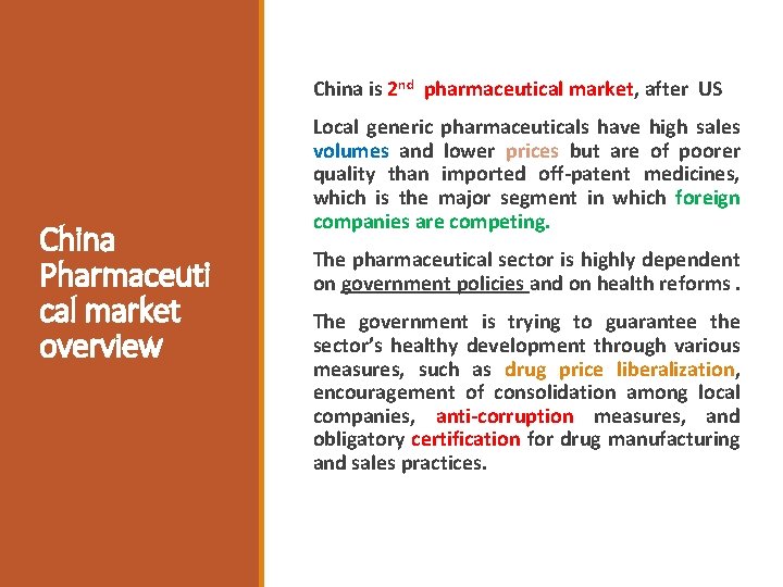  China is 2 nd pharmaceutical market, after US China Pharmaceuti cal market overview