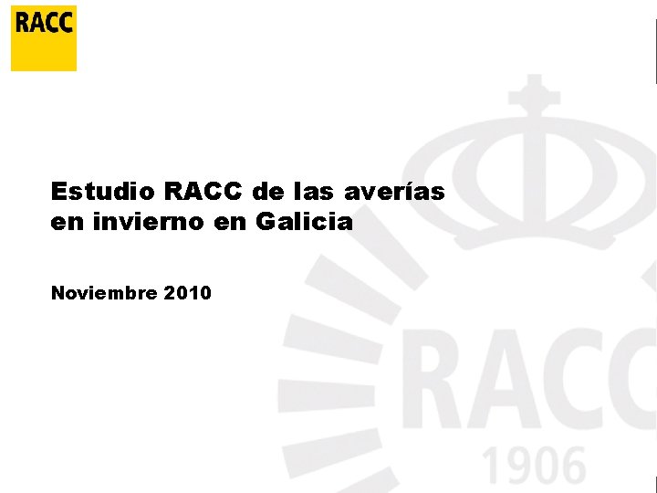 Estudio RACC de las averías en invierno en Galicia Noviembre 2010 