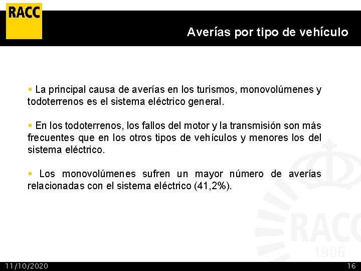 Averías por tipo de vehículo § La principal causa de averías en los turismos,