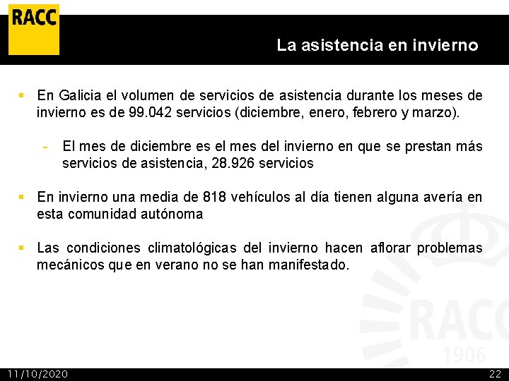 La asistencia en invierno § En Galicia el volumen de servicios de asistencia durante