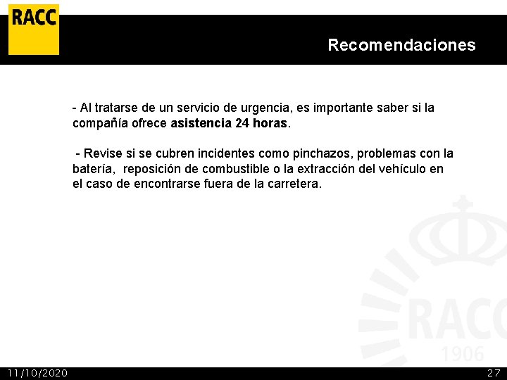 Recomendaciones - Al tratarse de un servicio de urgencia, es importante saber si la