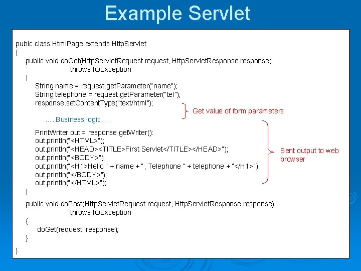 Example Servlet publc class Html. Page extends Http. Servlet { public void do. Get(Http. Example Servlet publc class Html. Page extends Http. Servlet { public void do. Get(Http.