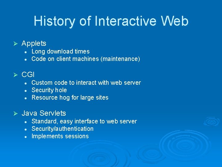 History of Interactive Web Ø Applets l l Ø CGI l l l Ø History of Interactive Web Ø Applets l l Ø CGI l l l Ø