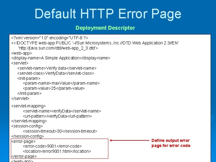 Default HTTP Error Page Deployment Descriptor <? xml version=“ 1. 0” encoding=“UTF-8: ? > Default HTTP Error Page Deployment Descriptor <? xml version=“ 1. 0” encoding=“UTF-8: ? >