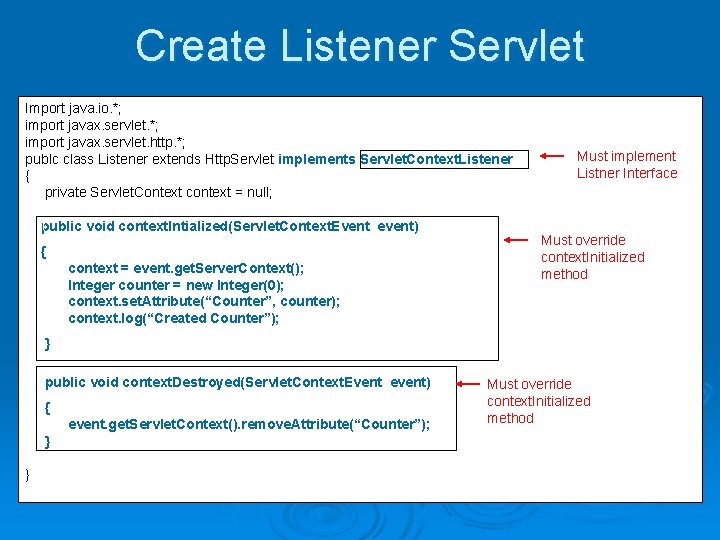 Create Listener Servlet Import java. io. *; import javax. servlet. http. *; publc class Create Listener Servlet Import java. io. *; import javax. servlet. http. *; publc class