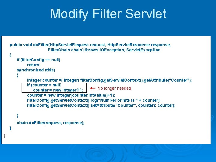 Modify Filter Servlet public void do. Filter(Http. Servlet. Request request, Http. Servlet. Response response, Modify Filter Servlet public void do. Filter(Http. Servlet. Request request, Http. Servlet. Response response,