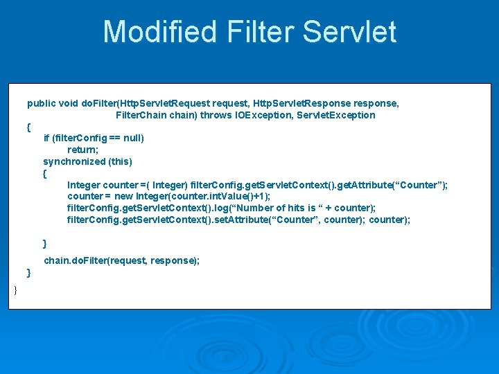 Modified Filter Servlet public void do. Filter(Http. Servlet. Request request, Http. Servlet. Response response, Modified Filter Servlet public void do. Filter(Http. Servlet. Request request, Http. Servlet. Response response,